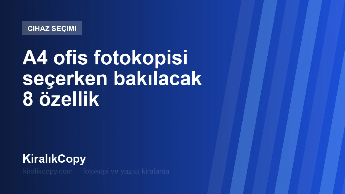 A4 ofis fotokopisi seçerken bakılacak 8 özellik