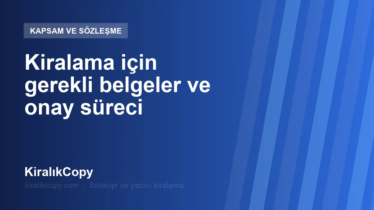Kiralama için gerekli belgeler ve onay süreci