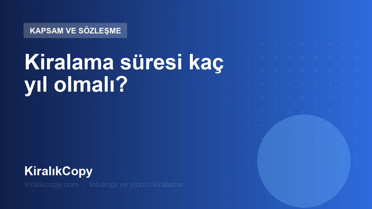 Kiralama süresi kaç yıl olmalı?