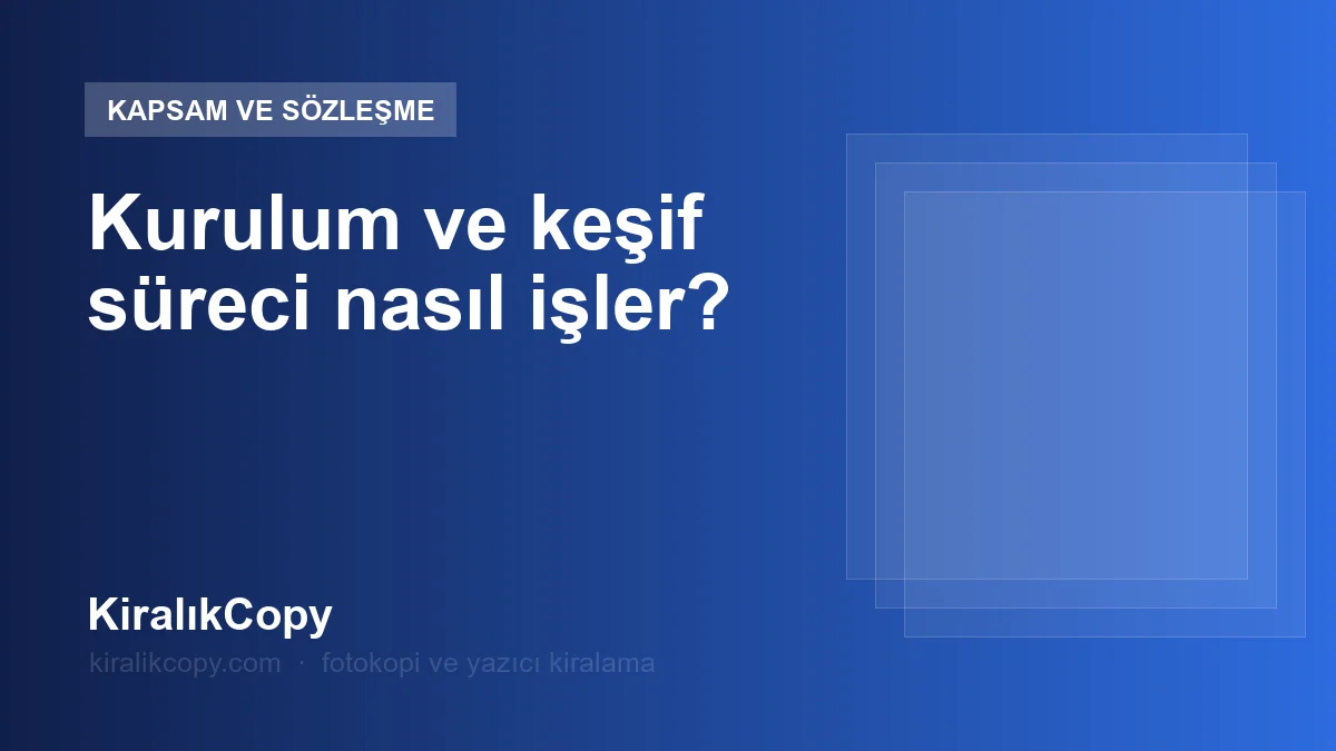 Kurulum ve keşif süreci nasıl işler?